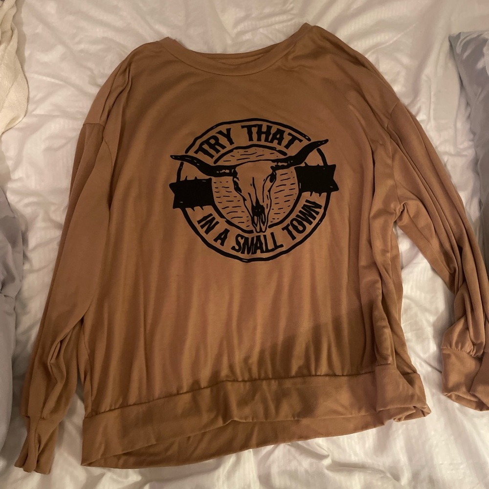 Try That in a Small Town Long Sleeve Shirt